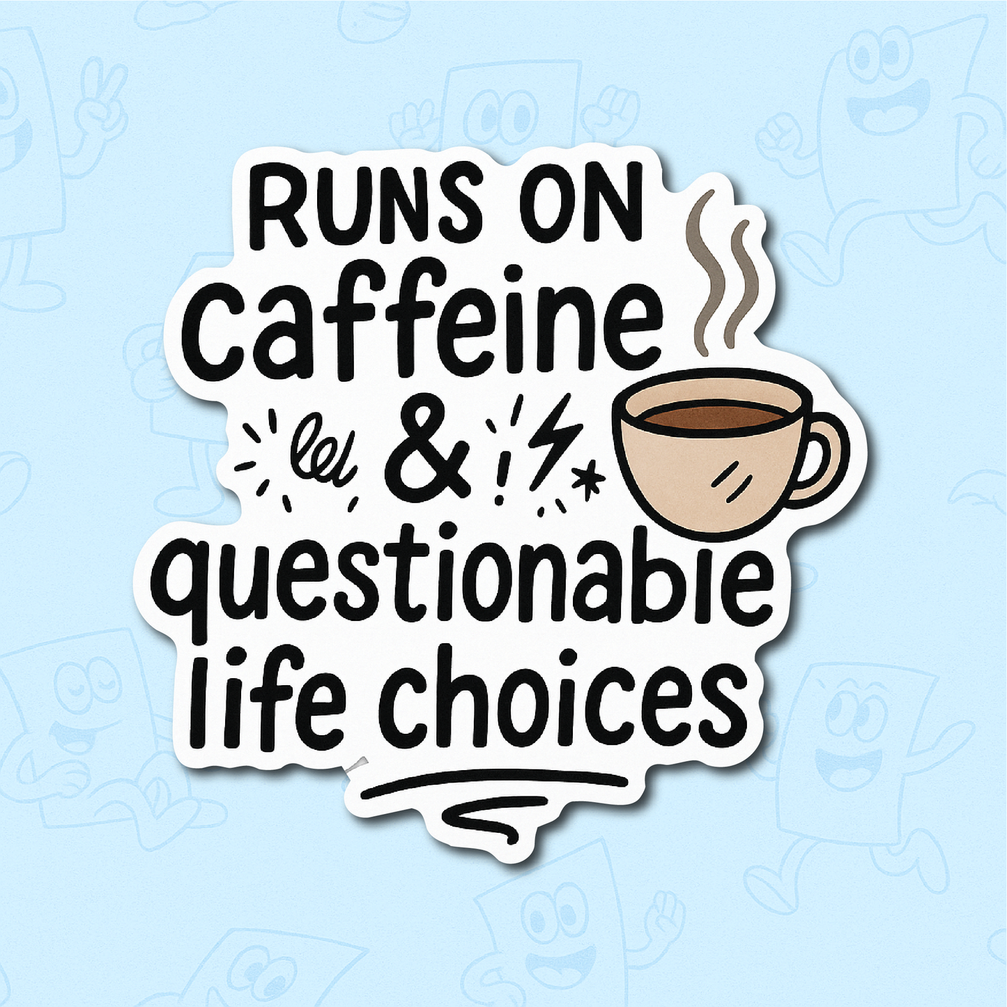 Runs on Caffeine & Questionable Life Choices Sticker (10x10cm) – Funny Coffee Vinyl Decal
